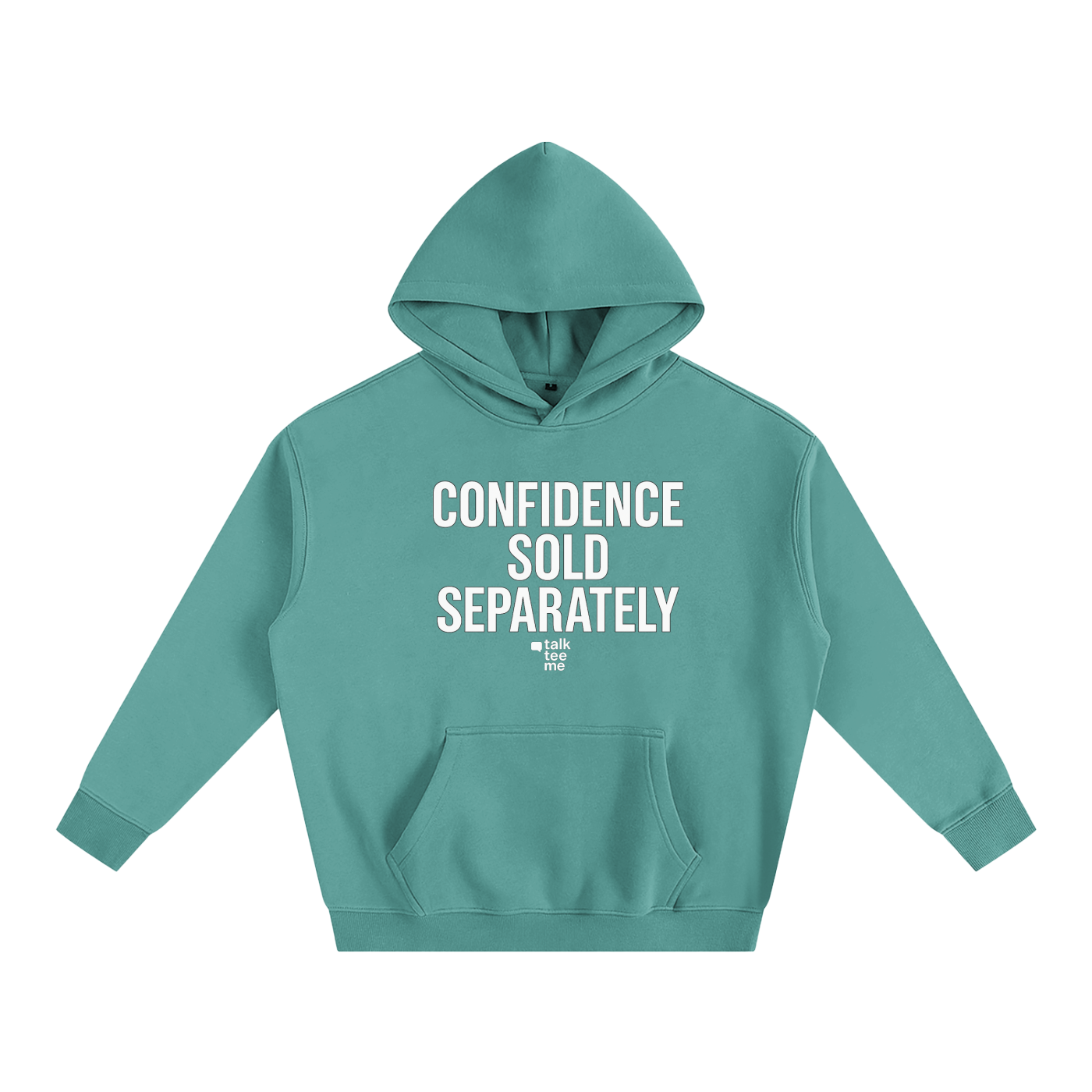 Teal hoodie with 'CONFIDENCE SOLD SEPARATELY' text on a white background