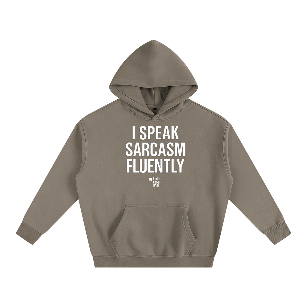 Brown hoodie with 'I Speak Sarcasm Fluently' text on a white background