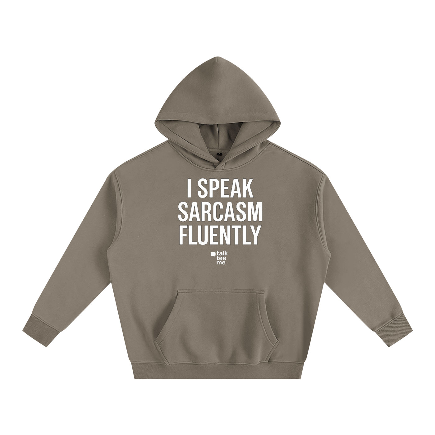 Brown hoodie with 'I Speak Sarcasm Fluently' text on a white background