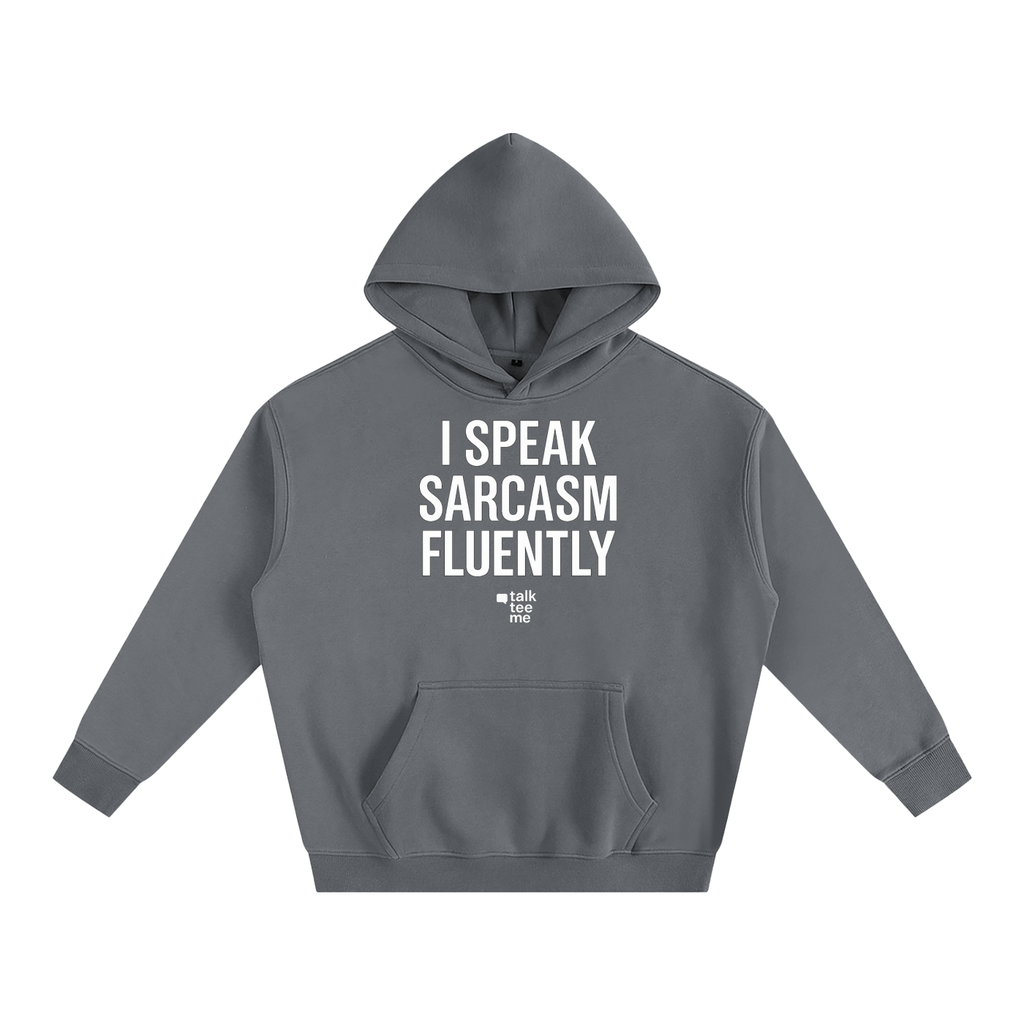 Gray hoodie with 'I Speak Sarcasm Fluently' text on a white background