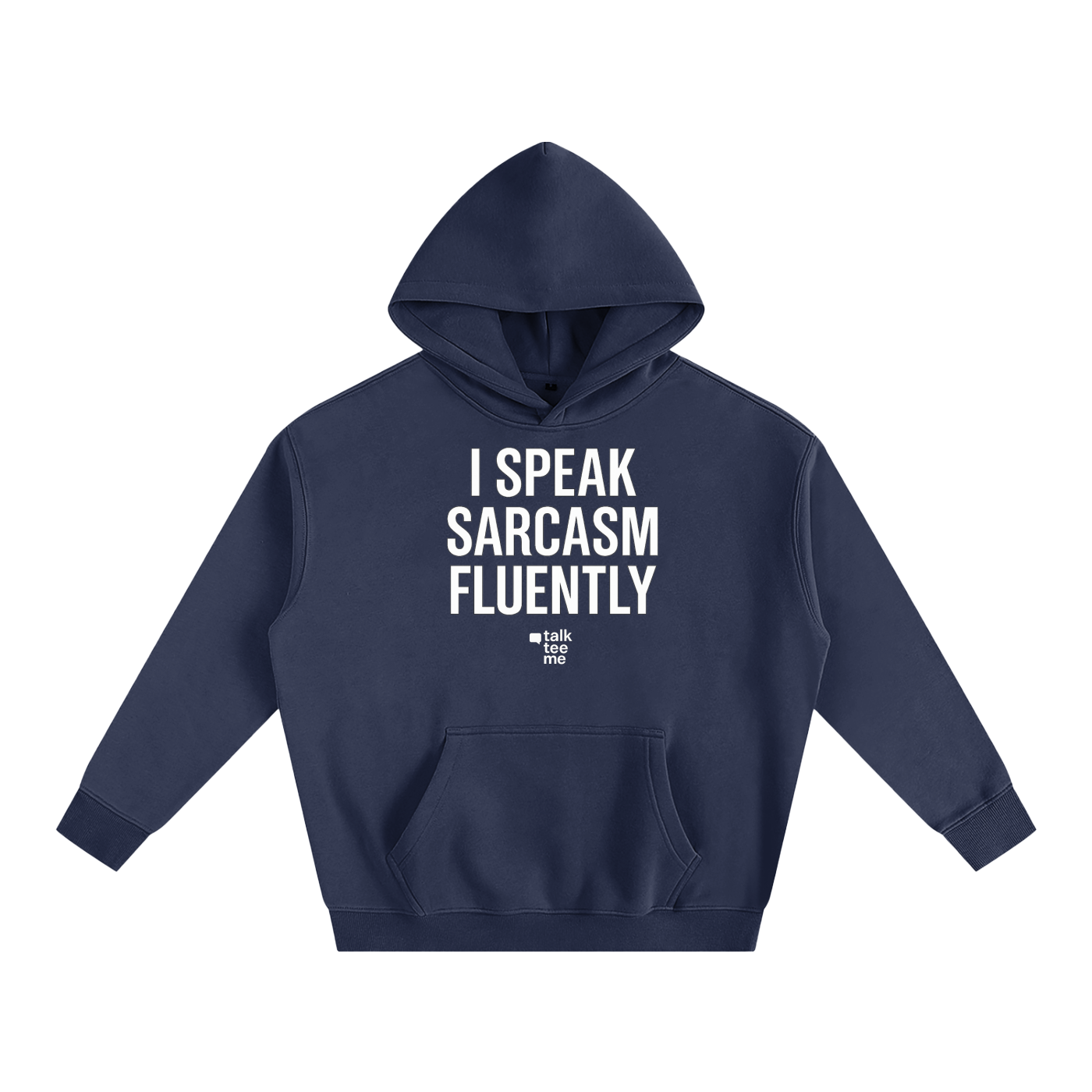 Navy blue hoodie with 'I Speak Sarcasm Fluently' text on a white background