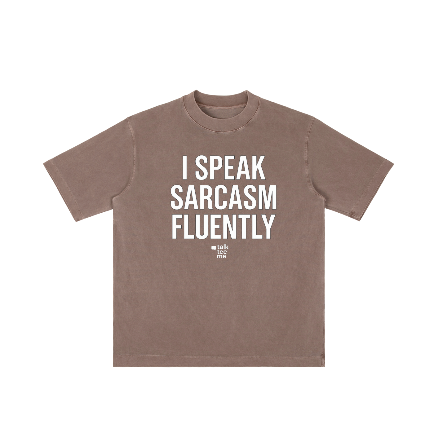 Brown t-shirt with 'I Speak Sarcasm Fluently' text on a white background