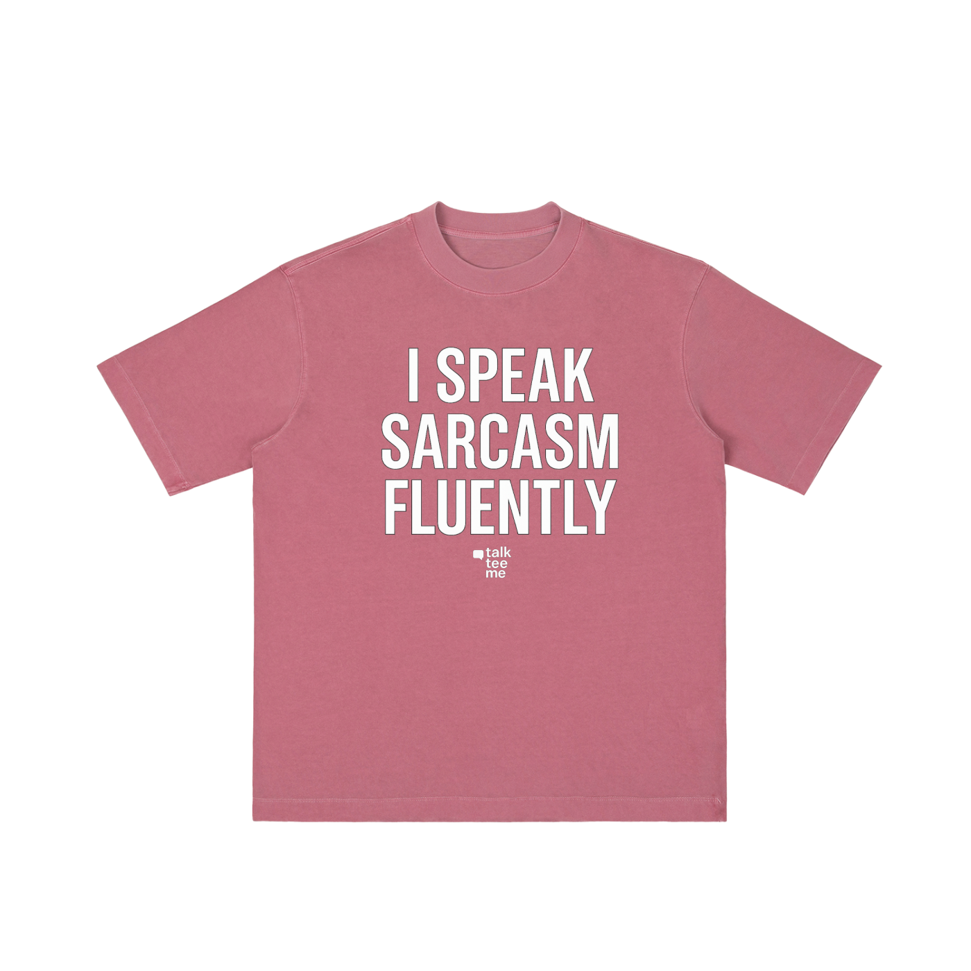 Pink t-shirt with 'I Speak Sarcasm Fluently' text on a white background